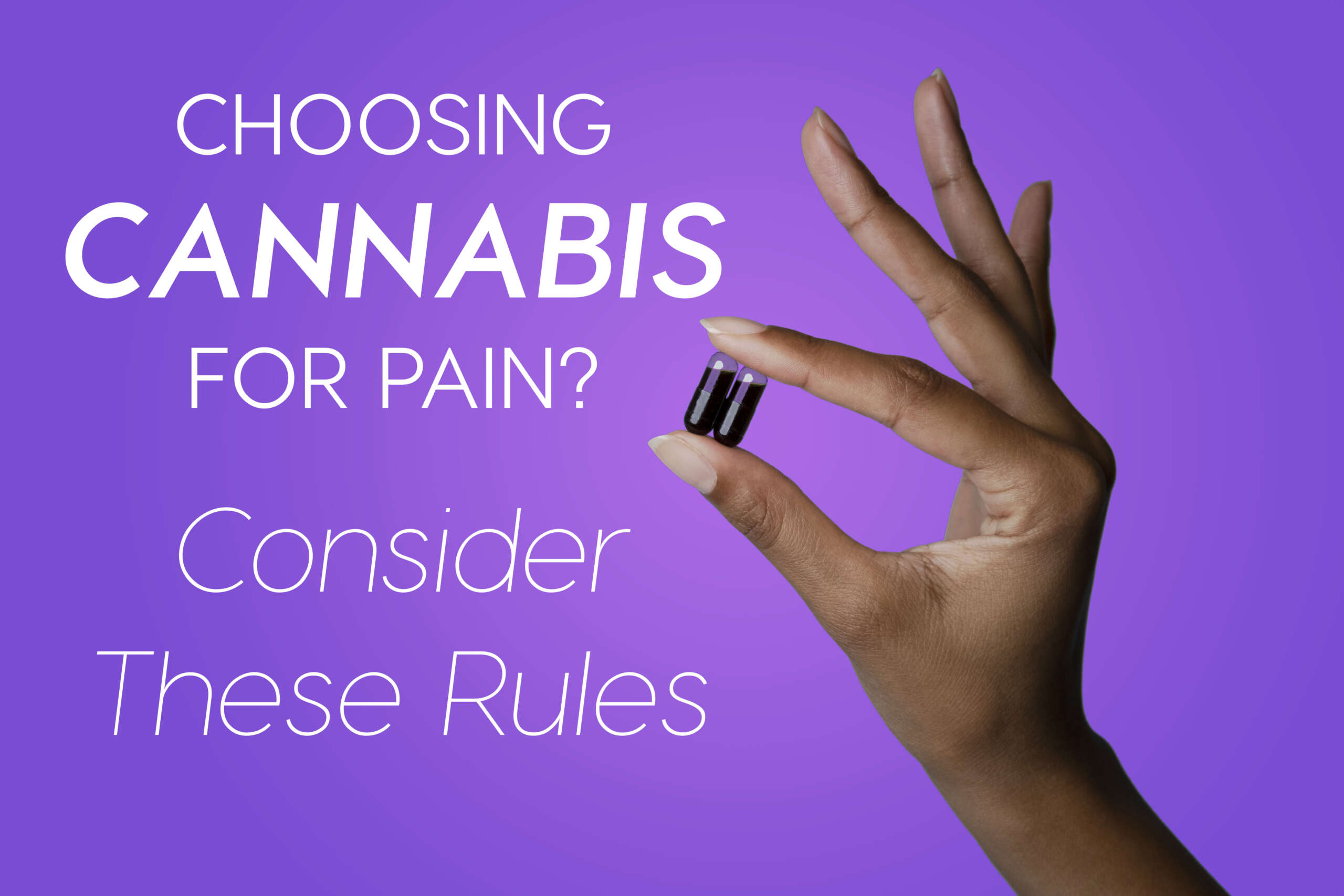 Read more about the article Choosing Cannabis For Pain? Consider These Rules