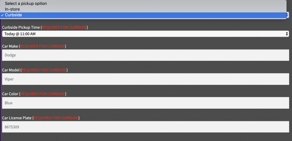 You'll need to choose a time for your curbside pick-up & include the required information about your vehicle.